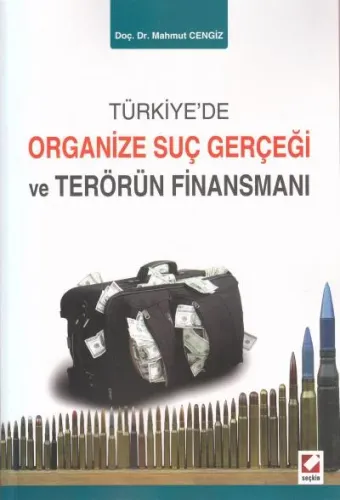 Türkiye' de Organize Suç Gerçeği ve Terörün Finansmanı