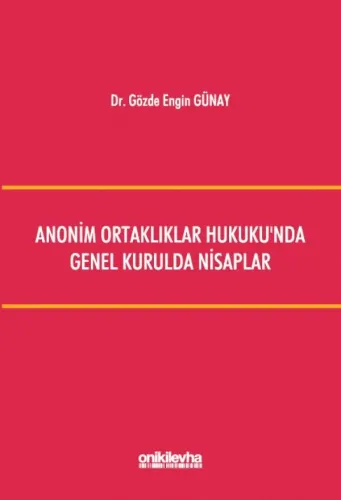 Anonim Ortaklıklar Hukuku'nda Genel Kurulda Nisaplar