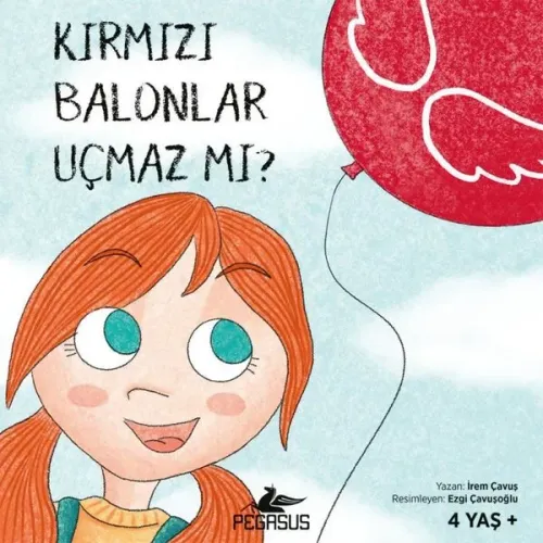 Kırmızı Balonlar Uçmaz Mı? (4 Yaş +)