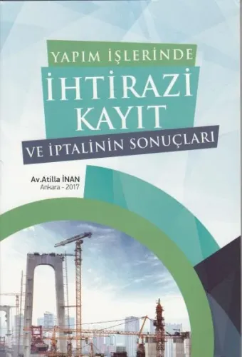 Yapım İşlerinde İhtirazi Kayıt ve İptalinin Sonuçları