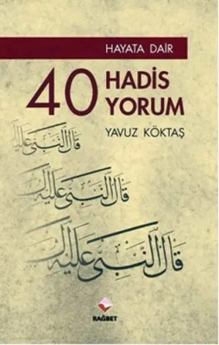 Hayata Dair 40 Hadis, 40 Yorum | benlikitap.com