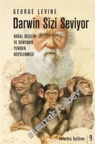 Darwin Sizi Seviyor - Doğal Seçilim ve Dünyanın Yeniden Büyülenmesi -         2009