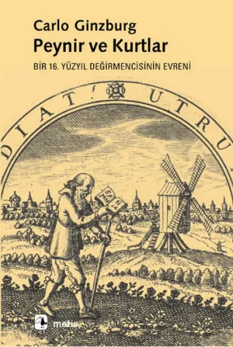 Peynir ve Kurtlar; Bir 16. Yüzyıl Değirmencisinin Evreni