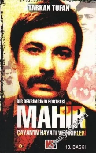 Bir Devrimcinin Portresi: Mahir Çayan'ın Hayatı ve Fikirleri