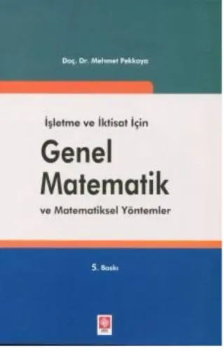 İşletme ve İktisat için Genel Matematik ve Matematiksel Yöntemler