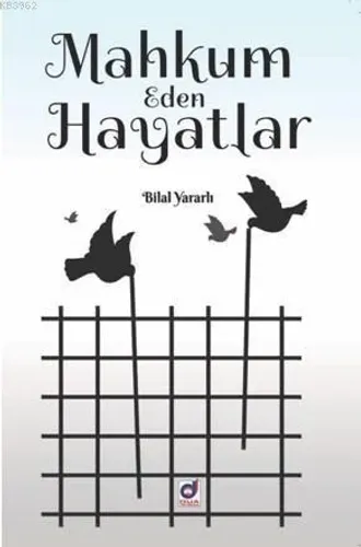 Mahkum Eden Hayatlar