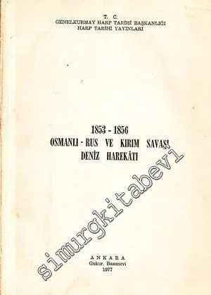 1853 - 1856 Osmanlı - Rus ve Kırım Savaşı Deniz Harekatı -