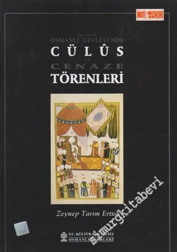 16. Yüzyıl Osmanlı Devleti'nde Cülûs ve Cenaze Törenleri -        1999