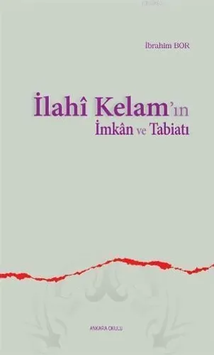 İlahî Kelam'ın İmkân ve Tabiatı