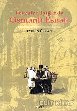 Fetvalar Işığında Osmanlı Esnafı