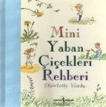 Mini Yaban Çiçekleri Rehberi (Ciltli)