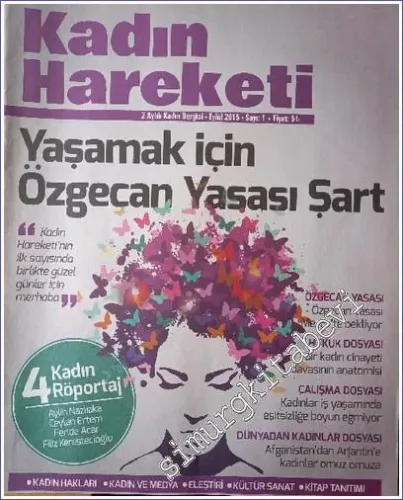 Kadın Hareketi İki Aylık Kadın Dergisi : Yaşamak İçin Özgecan Yasası Şart - Sayı: 1      Eylül 2015