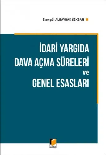 idari Yargıda Dava Açma Süreleri ve Genel Esasları