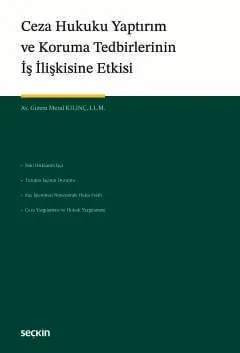 Ceza Hukuku Yaptırım ve Koruma Tedbirlerinin İş İlişkisine Etkisi