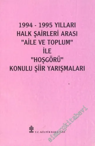 1994 - 1995 Yılları Halk Şairleri Arası “Aile ve Toplum” ile “Hoşgörü” Konulu Şiir Yarışmaları -        1997