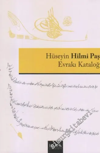 Hüseyin Hilmi Paşa Evrakı Kataloğu -        2006