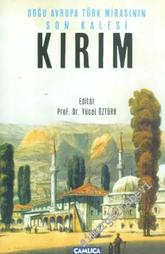 Doğu Avrupa Türk Mirasının Son Kalesi Kırım -