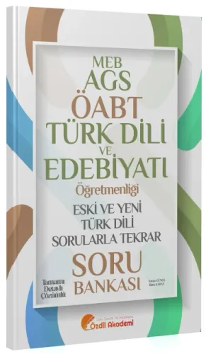 Özdil Akademi ÖABT MEB-AGS Türk Dili ve Edebiyatı Eski ve Yeni Türk Dili Sorularla Tekrar Soru Bankası Çözümlü