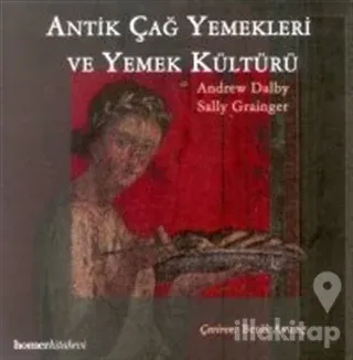 Antik Çağ Yemekleri ve Yemek Kültürü
