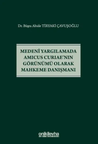 Medeni Yargılamada Amicus Curiae'nın Görünümü Olarak Mahkeme Danışmanı