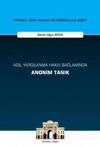 Adil Yargılanma Hakkı Bağlamında Anonim Tanık