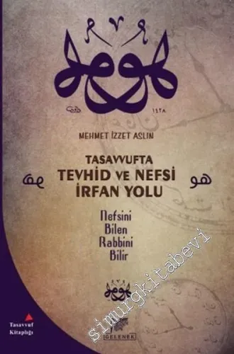 Tasavvufta Tevhid ve Nefsi İrfan Yolu: Nefsini Bilen Rabbini Bilir