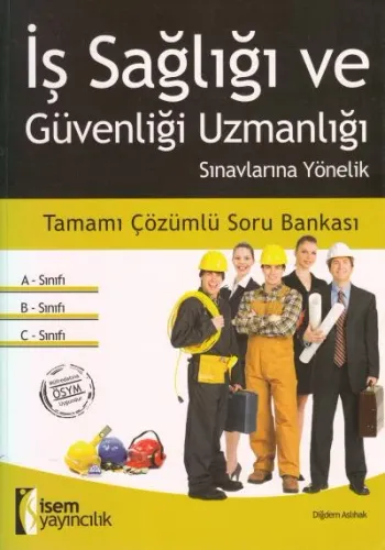 İş Sağlığı ve Güvenliği Uzmanlığı Sınavlarına Yönelik