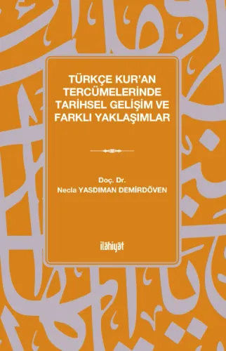 Türkçe Kur'an Tercümelerinde Tarihsel Gelişim ve Farklı Yaklaşımlar