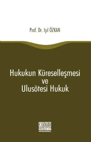 Hukukun Küreselleşmesi ve Ulusötesi Hukuk