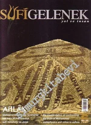Sufi Gelenek: Yol ve İnsan - Devr-i Şitâ 2007, Sayı: 6