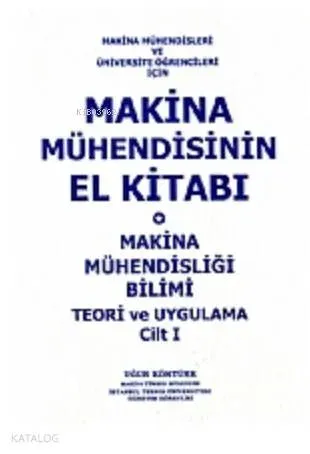 Makina Mühendisinin El Kitabı Cilt 1