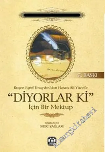 Diyorlar Ki İçin Bir Mektup: Ruşen Eşref Ünaydın'dan Hasan Ali Yücel'e -        2009