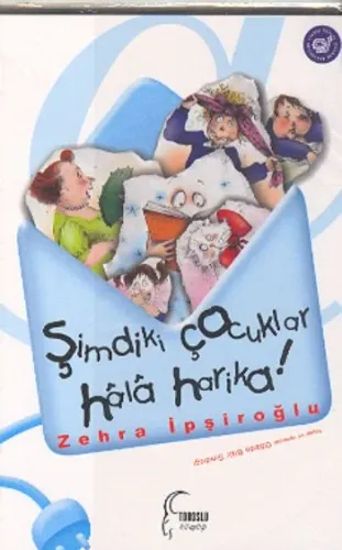 ŞİMDİKİ ÇOCUKLAR HALA HARİKA......Zehra İşpiroğlu