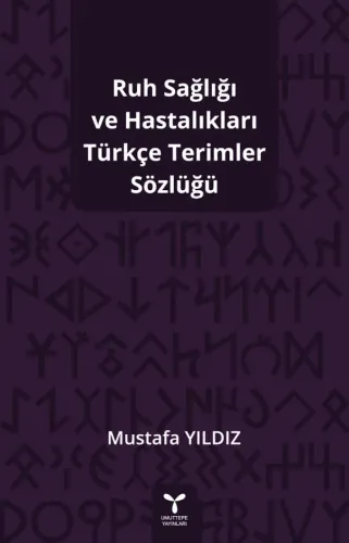 Ruh Sağlığı ve Hastalıkları Türkçe Terimler Sözlüğü