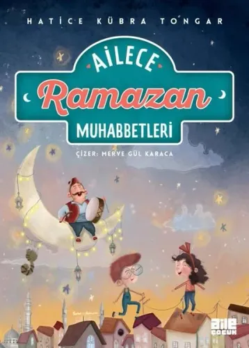 Ailece Ramazan Muhabbetleri Hatice Kübra Tongar