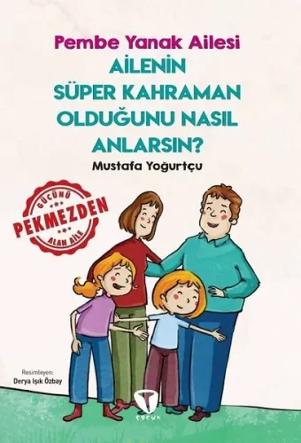 Ailenin Süper Kahraman Olduğunu Nasıl Anlarsın? - Pembe Yanak Ailesi