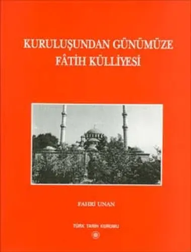 Kuruluşundan Günümüze Fâtih Külliyesi