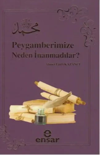 Peygamberimize Neden İnamadılar?