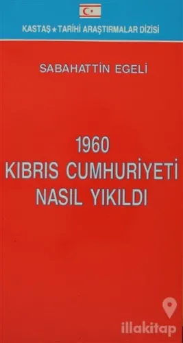 1960 Kıbrıs Cumhuriyeti Nasıl Yıkıldı