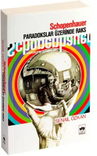 Schopenhauer; Paradokslar Üzerinde Raks