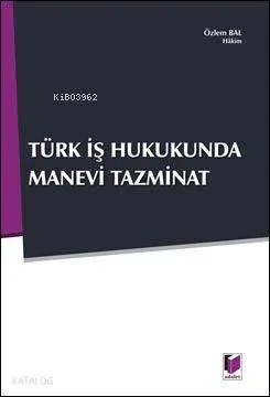 Türk İş Hukunda Manevi Tazminat