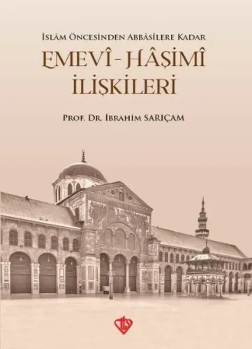 İslam Öncesinden Abbasilere Kadar Emevi Haşimi İlişkileri