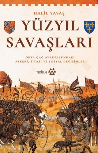 Yüzyıl Savaşları;Orta Çağ Avrupası'ndaki Askerî, Siyasi ve Sosyal Deği
