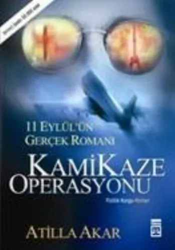 Kamikaze Operasyonu; 11 Eylül'ün Gerçek Romanı