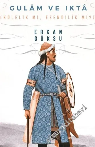 Selçuklu'nun Mirası: Gulâm ve Iktâ - 2017