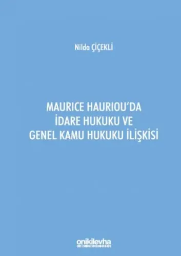 Maurice Hauriou'da İdare Hukuku ve Genel Kamu Hukuku İlişkisi