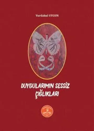 DUYGULARIMIN SESSİZ ÇIĞLIKLARI