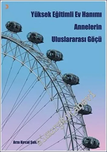 Yüksek Eğitimli Ev Hanımı - Annelerin Uluslararası Göçü -         2023