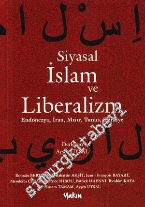 Siyasal İslam ve Liberalizm: Endonezya, İran, Mısır, Tunus, Türkiye -         2009