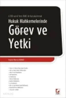 Hukuk Mahkemelerinde Görev ve Yetki; 6100 sayılı yeni HMK Değişiklikleriyle